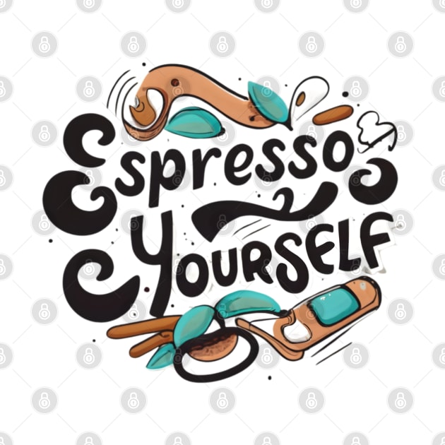 Espresso Yourself by Shopkreativco