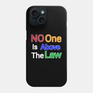 No One Is Above The Law - Back Phone Case