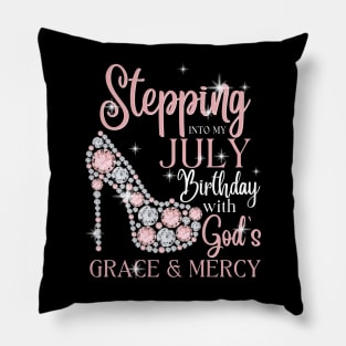 Stepping Into My July Birthday With God's Grace & Mercy Pillow