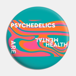 Psychedelics Are Mental Health Pin