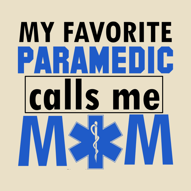 my favorite paramedic calls me mom-2020 paramedic gift by DODG99