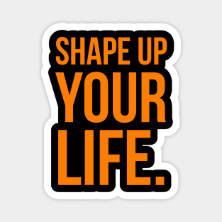 Shape up your life | fitness Magnet