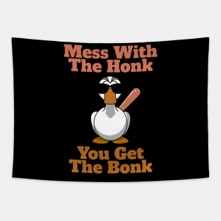 Mess The Honk, You Get The Bonk Tapestry