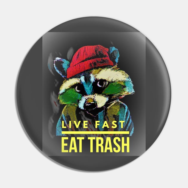 Live Fast, Eat Trash (Raccoon) Pin by PersianFMts