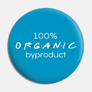 100% Organic Byproduct Pin