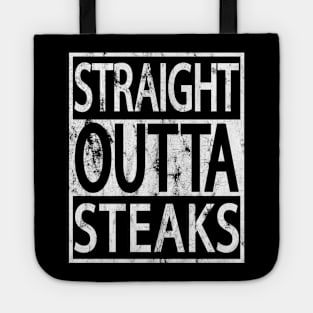 STRAIGHT OUTTA STEAKS FUNNY CARNIVORE MEAT LOVERS GRUNGE Tote