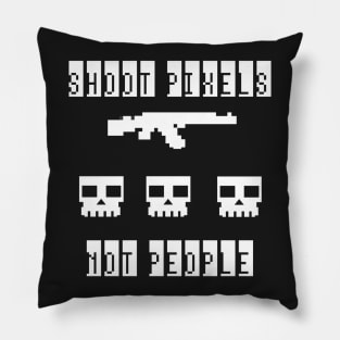 Shoot Pixels Not People (White) Pillow