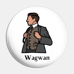 Wagwan Funny Pin