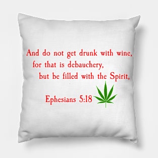 Ephesians 5:18 (RED TEXT) Weed Pillow