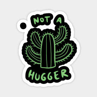 Not A Hugger Cactus Magnet