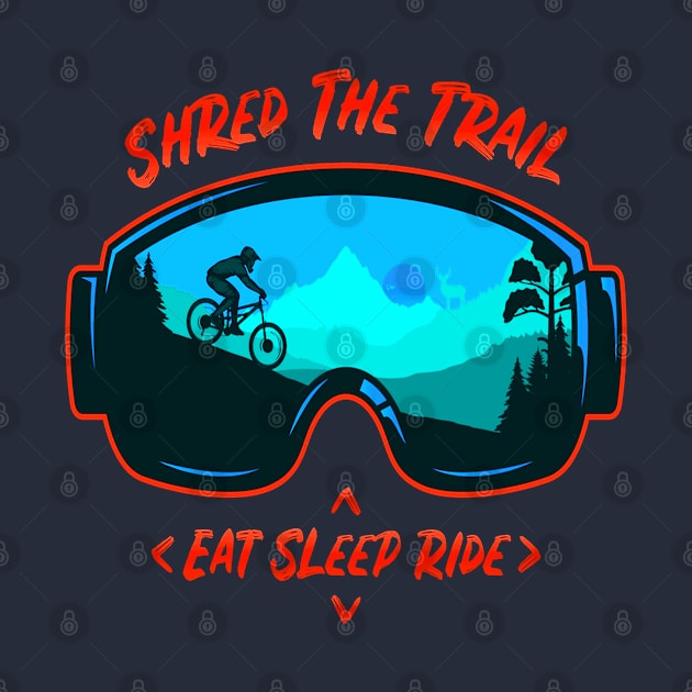 Shred the trail eat sleep ride by Casino Royal 