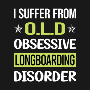 Obsessive Love Longboarding Longboard Longboarder T-Shirt