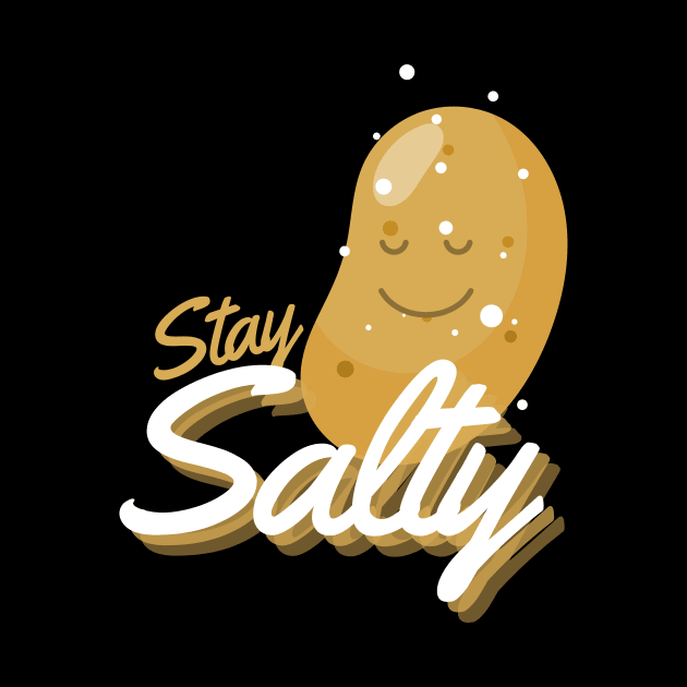 Stay Salty Funny Salty Potato by DesignArchitect