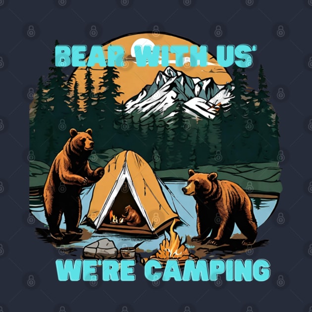 "Bear with Us, We're Camping" tee is your quirky companion for outdoor escapades, featuring a charming bear design that adds a touch of wilderness charm to your adventures by Deckacards