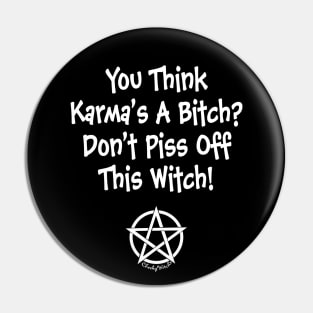 You Think Karma's a Bitch? Cheeky Witch Pin