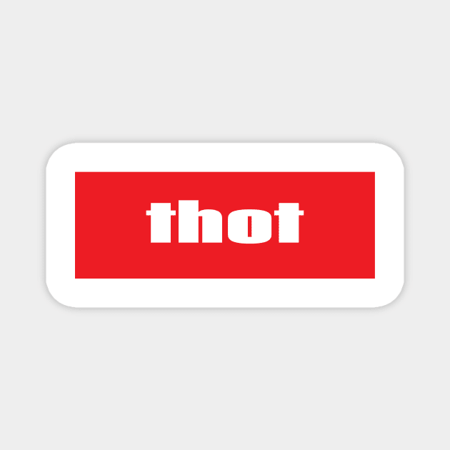 Thot Words Millennials Use Magnet by ProjectX23Red