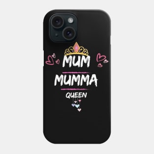 Mothers Day Mum, Mumma, Queen Design Phone Case