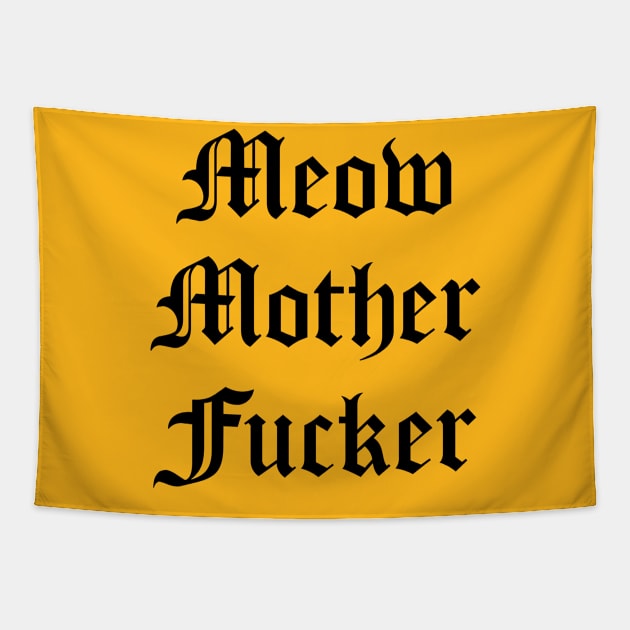 Meow Mother Fucker Tapestry by MartinAes