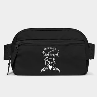 I'm the B.F.O.T.B. - Best Friend of the Bride Bag