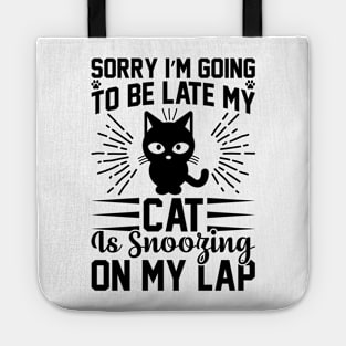 Sorry I m Going To Be Late My Cat Is Snoozing On My Lap T Shirt For Women Men Tote