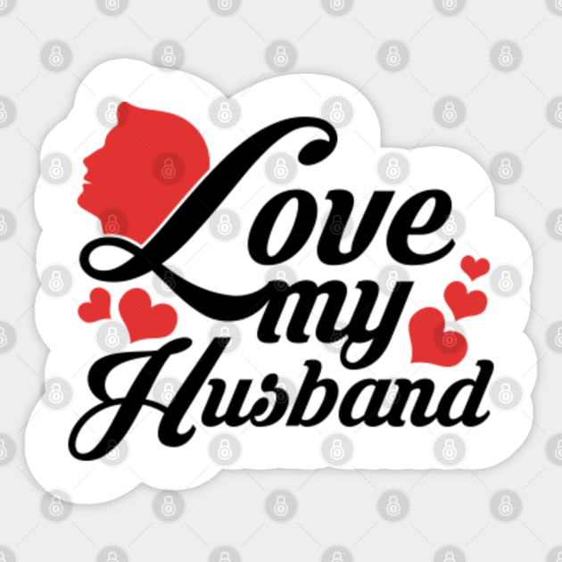 I Love My Husband I Love My Husband Sticker Teepublic I love my husband images 2020's main feature is nueva actualizacion. i love my husband