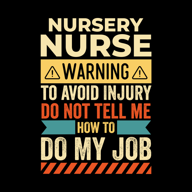 Nursery Nurse Warning by Stay Weird