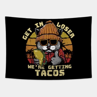 Get in loser were getting tacos - Cool Cat illustration .Al Tapestry