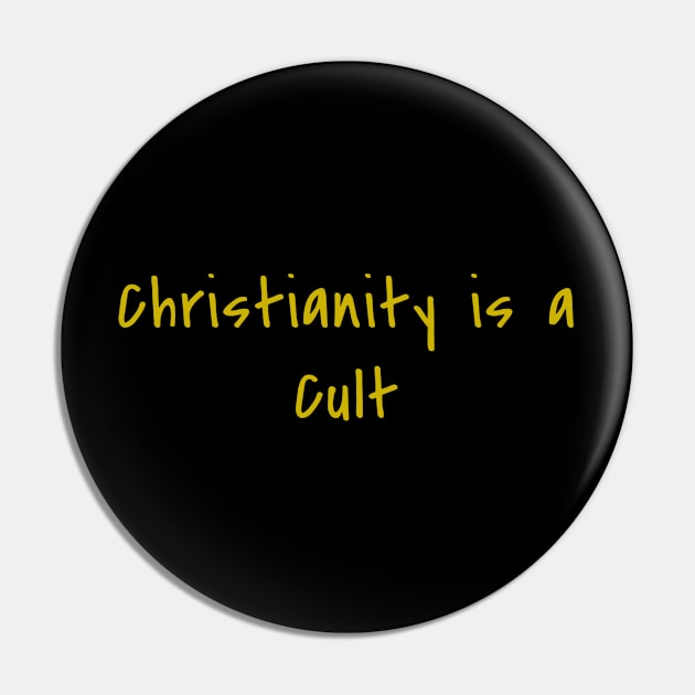 Christianity is a Cult Pin by The Cult of Christianity