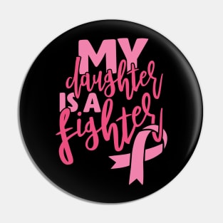 My daughter is a fighter Pin