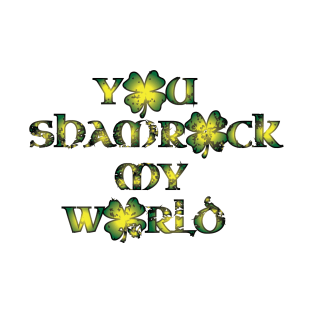 Shamrock My World T-Shirt