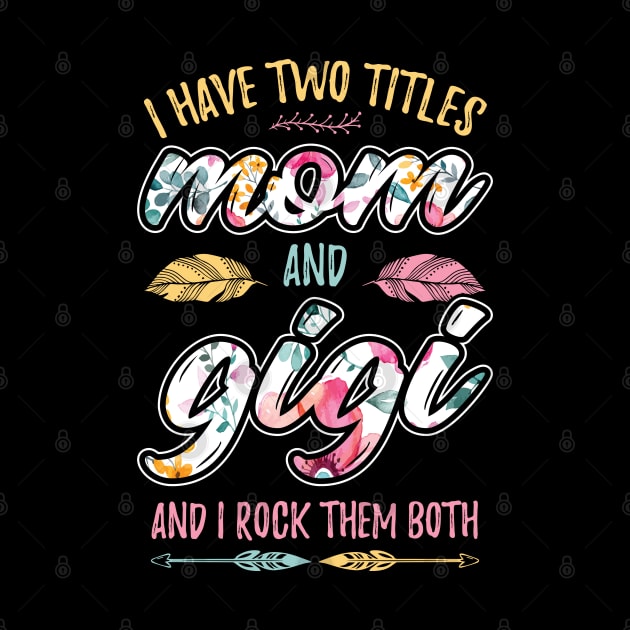 I have Two Titles Mom and Gigi by aneisha