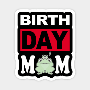 Birth Day Mom Magnet