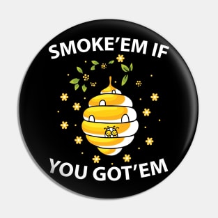 Somkle Em if You Got Em Pin