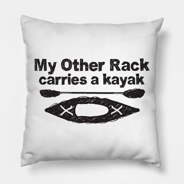 Funny Kayak Design - My other rack carries a kayak - black and white line drawing Pillow by PenToPixel