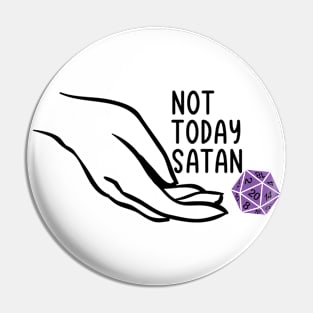 Not Today Satan Pin