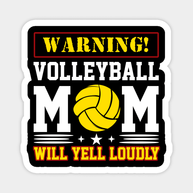 Warning Will Yell Loudly Volleyball Mom Magnet by cyryley