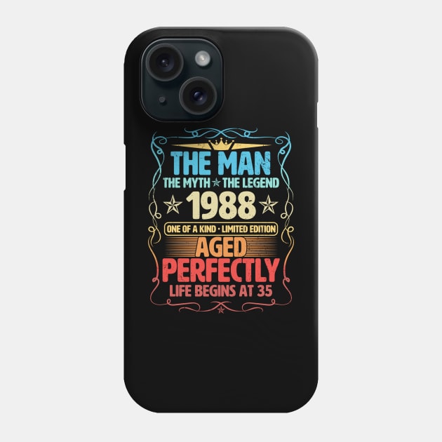 The Man 1988 Aged Perfectly Life Begins At 35th Birthday Phone Case by Foshaylavona.Artwork