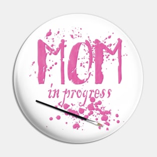 Mom in Progress Pink Pin