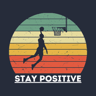 Stay Positive T-Shirt