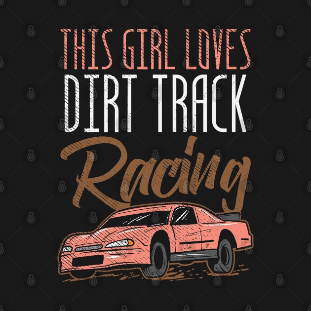 This Girl Loves Dirt Track Racing by seiuwe