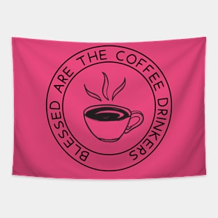 BLESSED ARE THE COFFEE DRINKERS Tapestry