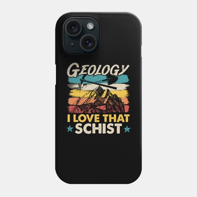 Geology I Love That Schist Funny Geologist Phone Case by White Martian
