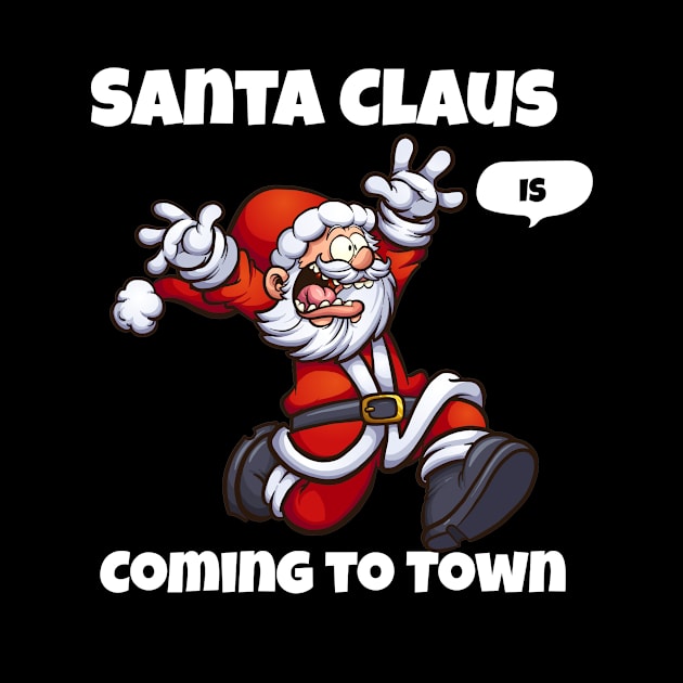 Chirstmas Santa Claus Is Coming To Town Holiday by RZG