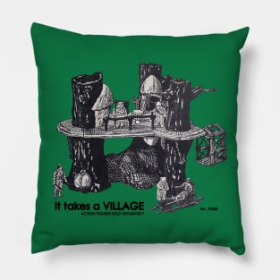 It takes a VILLAGE Pillow