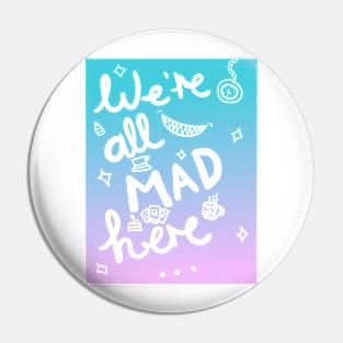 We're all mad here | Alice in Wonderland Pin