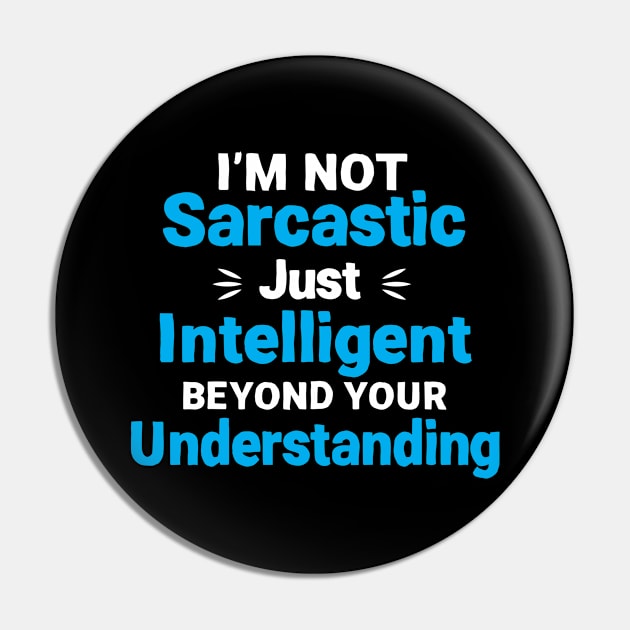 i'm not sarcastic i'm just intelligent beyond your understanding Pin by TIHONA