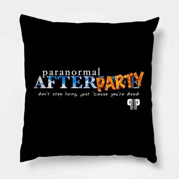 Paranormal AfterParty Pillow by Dead Is Not The End