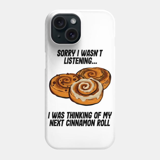 I was thinking of my cinnamon roll Phone Case by Pandemonium