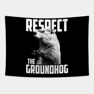 Respect The Groundhog Ground Hog Day Tapestry