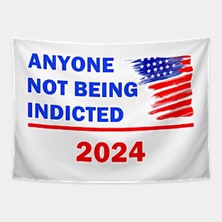 Anyone not being indicted-2024 Tapestry